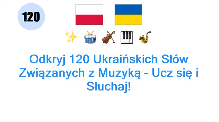 Odkryj 120 Ukraińskich Słów Związanych z Muzyką – Ucz się i Słuchaj!